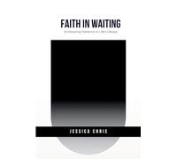 Faith in Waiting: Embracing Patience in Life's Delays