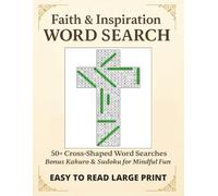 Faith & Inspiration Word Search: 50+ Cross-Shaped Puzzles With Easy To Read Large Print: Activity Book About Jesus, Bible Verses, Christian Faith, ... Seniors, Church Friends, Faith-Based Thinkers