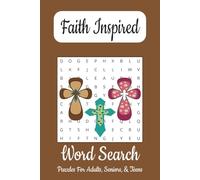 Faith Inspired Word Search Puzzle Book: Faith-Themed Word Puzzles in Large Print | Discover Scripture, Characters, and Meaningful Moments | 50+ Engaging Challenges to Uplift and Unwind