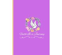 Faith Is a Journey: A Daily Devotional Journal for Christian Women: Simple Daily Prompts for a Stronger Spiritual Life