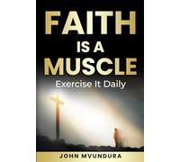 Faith Is A Muscle: Exercise It Daily