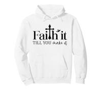 Faith it Until You Make it Christian Men & Women Christians Sudadera con Capucha