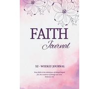 FAITH JOURNAL: FOR CHRISTIAN WOMEN - A 52 Week Inspirational Guide to Build Your Faith - Quotes, Prompts, Notes & Colouring Pages | Size 6x9inches