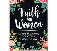 Faith Journal for Women: A 52-Week Devotional, Reflection & Gratitude Journal
