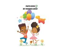 Faith Kids by Deanea: A Christian Coloring Book for Childrem: Encouraging Faith, Scripture & Creativity for Children