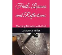 Faith, Lessons and Reflections: Morning Minutes with God