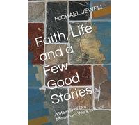 Faith, Life and a Few Good Stories: A Memoir of Our Missionary Work in Brazil.