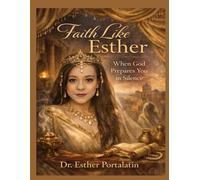 Faith Like Esther: When God Prepares You in Silence