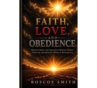 Faith Love and Obedience