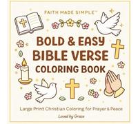 Faith Made Simple, Bold & Easy Bible Verse Coloring Book,: Series Volume 1,Large Print Christian Coloring for Prayer & Peace, Loved by Grace
