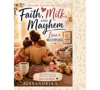 Faith, Milk, and Mayhem: Love Multiplied