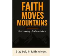 Faith Moves Mountains