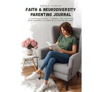 Faith & Neurodiversity Parenting Journal: a guided workbook for Christian mums raising children with autism or ADHD