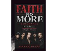 FAITH NO MORE BIOGRAPHY: How Five Musicians Challenged Expectations and Inspired Generations