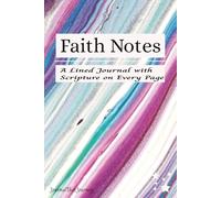 Faith Notes: A Lined Journal with Scripture on Every Page
