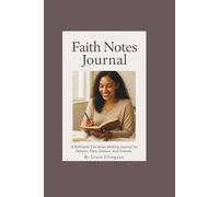 Faith Notes Journal: A Refillable Christian Writing Journal for Women, Men, Sisters, and Friends