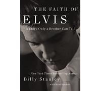 FAITH OF ELVIS PB: A Story Only a Brother Can Tell