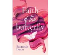 Faith Of The Butterfly (ebook)