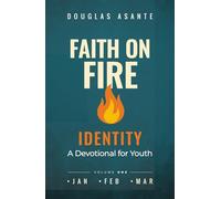 Faith On Fire - Identity: A Devotional for Youth (Jan - Mar)