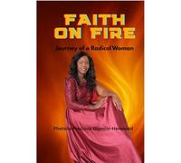 Faith on Fire:: The Journey of a Radical Woman