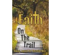 Faith On The Trail: Hiking Journal for Christian Men who want to write and draw ideas they get from walking through God's creation | 6x9 inches, 121 ... month of the year, great Christian gift idea