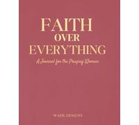 Faith Over Everything: A Journal for the Praying Woman