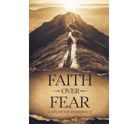 Faith Over Fear: 2 (Bible Study Guides)
