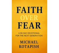 Faith Over Fear: A 30-Day Devotional for the Next Generation