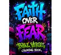 Faith over Fear: Bible Verses in Street Art Style | 50 Powerful Inspirational, Uplifting & Spiritual Coloring Book for Teens & Adults