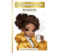 Faith Over Fear: Business: A Journal For Unstoppable Women