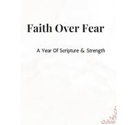 Faith Over Fear : Christian Calendar: A Year of Scripture, Reflection, and Peace