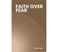 FAITH OVER FEAR: Christian Lined Notebook for Scripture Notes, Inspiration & Daily Writing - Minimalist Brown Cover, Faith Notebook Gift