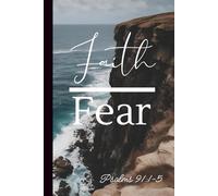 Faith Over Fear - Faith Journal 6x9 Compact, Travel Size - Inspired by Psalms 91:1-5