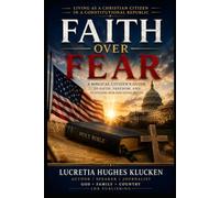 Faith Over Fear: Living as a Christian Citizen in a Constitutional Republic