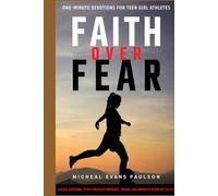 Faith Over Fear: One-Minute Devotions for Teen Girl Athletes