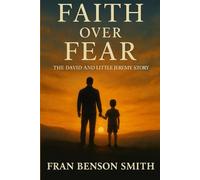 FAITH OVER FEAR: The David and Little Jeremy Story