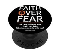 Faith Over Fear The Lord Is On My Side PSALMS 118 6 PopSockets PopGrip Adhesivo