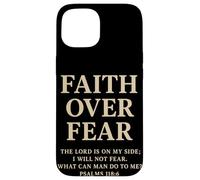 Faith Over Fear The Lord Is On My Side Salmo 118 6 Fe Carcasa para iPhone 15