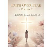 Faith Over Fear - Volume 2: Walking by Faith: A Daily Christian Prayer & Gratitude Journal for Women