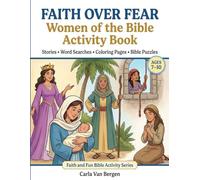 Faith over Fear: Women of the Bible Activity Book: Stories, Devotionals, Word Searches, Spot the Difference, Coloring Pages & Bible Puzzles for Ages 7-10 (Faith & Fun Bible Activity Series)