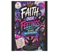 Faith Over Feelings: God's Plan is Greater Than My Worries: A 26 W hristian Teen Journal