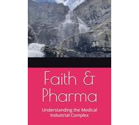 Faith & Pharma: Understanding the Medical Industrial Complex