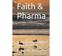 Faith & Pharma: Understanding the Medical Industrial Complex