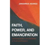 Faith, Power, and Emancipation: Liberative Realism and the Ethics of Truth and Freedom