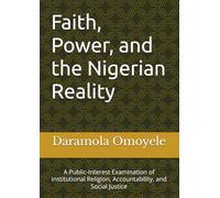 Faith, Power, and the Nigerian Reality: A Public-Interest Examination of Institutional Religion, Accountability, and Social Justice