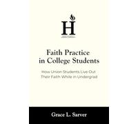 Faith Practice in College Students: How Union Students Live Out Their Faith While in Undergrad