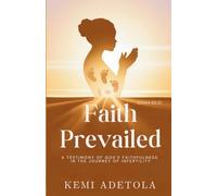 Faith Prevailed: A Testimony of God's Faithfulness in the Journey of Infertility