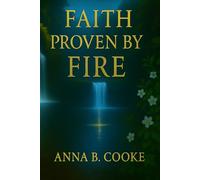 Faith Proven by Fire: A mission of love, A test in faith