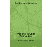 Faith, Purpose, and Obedience: Walking in God’s Divine Plan