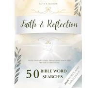 Faith & Reflection: Bible Puzzle Book for Adults: Inspirational Christian Word Searches and Crosswords with Psalms and Bible Verses to Calm Your Mind and Strengthen Your Spirit